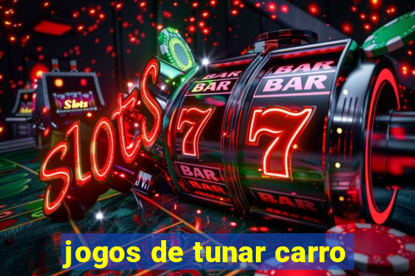 jogos de tunar carro